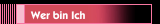 Wer bin Ich