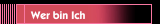 Wer bin Ich